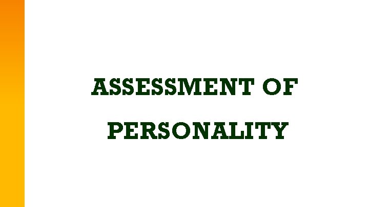 ASSESSMENT OF PERSONALITY 