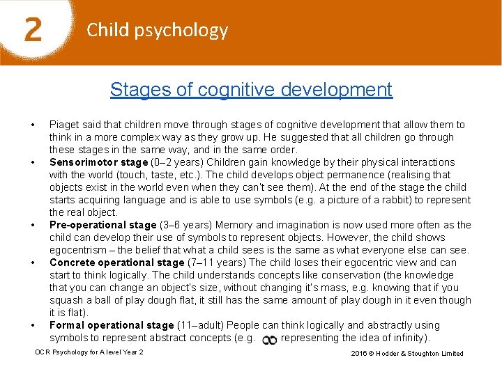 Child psychology Stages of cognitive development • • • Piaget said that children move