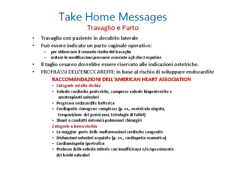 Take Home Messages Travaglio e Parto • • Travaglio con paziente in decubito laterale