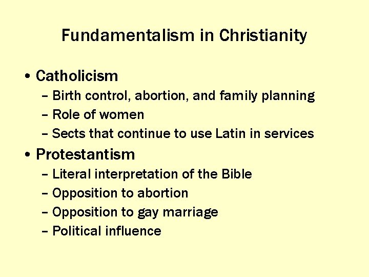 Fundamentalism in Christianity • Catholicism – Birth control, abortion, and family planning – Role