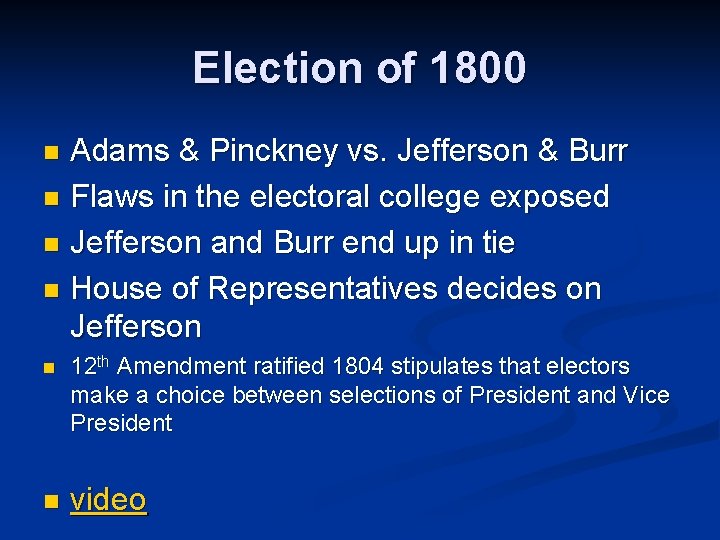 Election of 1800 Adams & Pinckney vs. Jefferson & Burr n Flaws in the