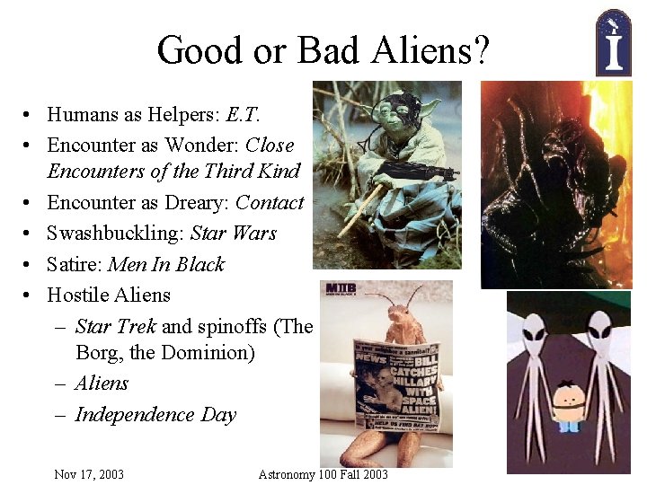 Good or Bad Aliens? • Humans as Helpers: E. T. • Encounter as Wonder:
