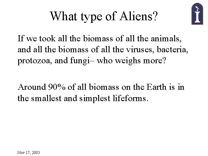 What type of Aliens? If we took all the biomass of all the animals,