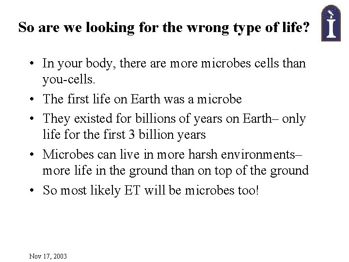 So are we looking for the wrong type of life? • In your body,