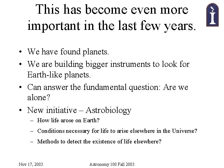 This has become even more important in the last few years. • We have