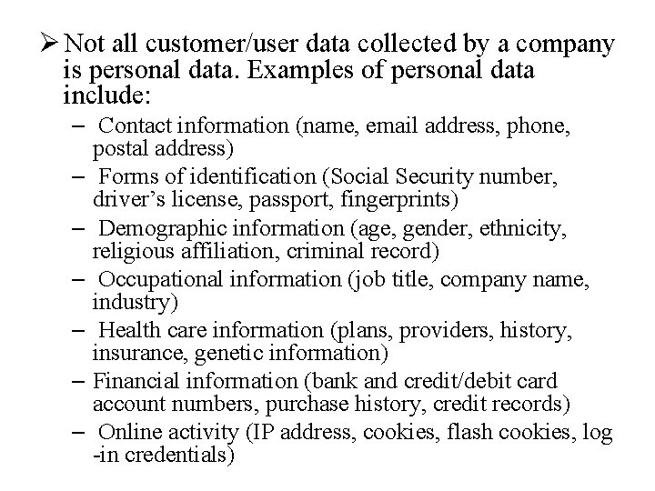 Ø Not all customer/user data collected by a company is personal data. Examples of