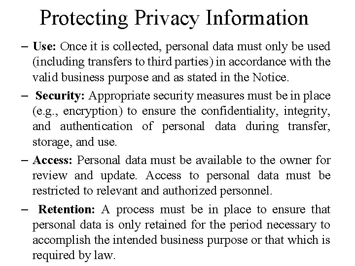 Protecting Privacy Information – Use: Once it is collected, personal data must only be