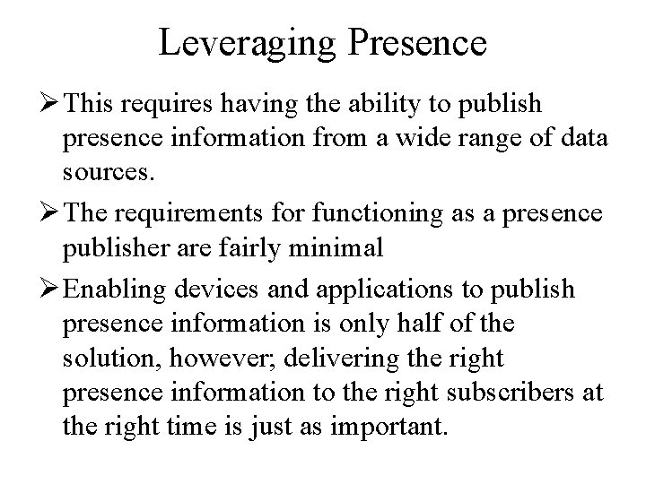 Leveraging Presence Ø This requires having the ability to publish presence information from a