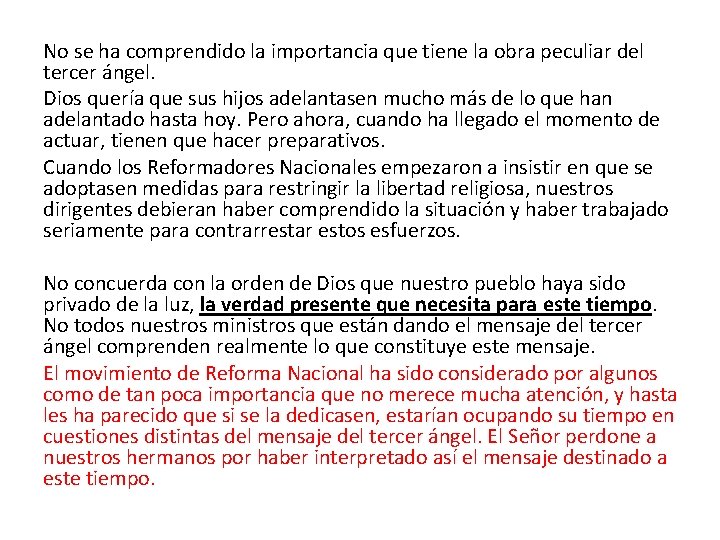 No se ha comprendido la importancia que tiene la obra peculiar del tercer ángel.