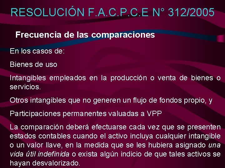 RESOLUCIÓN F. A. C. P. C. E N° 312/2005 Frecuencia de las comparaciones En