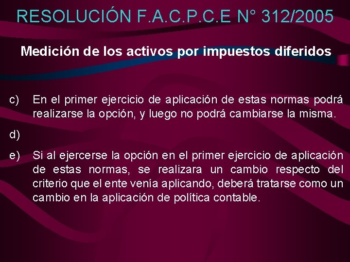RESOLUCIÓN F. A. C. P. C. E N° 312/2005 Medición de los activos por