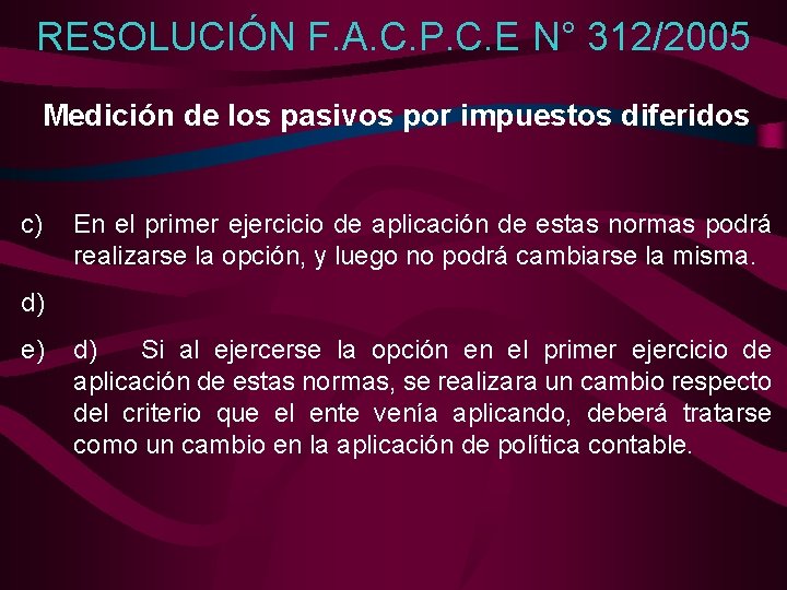 RESOLUCIÓN F. A. C. P. C. E N° 312/2005 Medición de los pasivos por