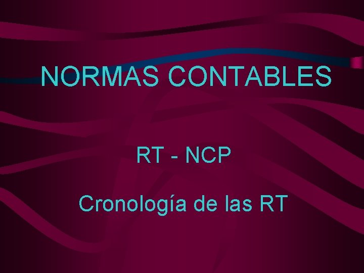 NORMAS CONTABLES RT - NCP Cronología de las RT 