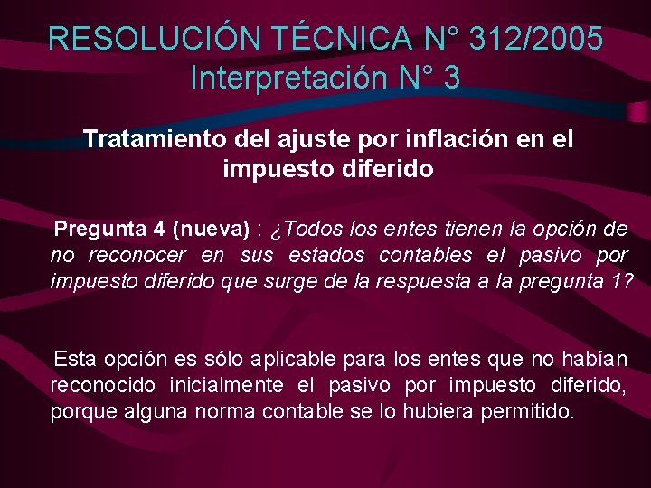 RESOLUCIÓN TÉCNICA N° 312/2005 Interpretación N° 3 Tratamiento del ajuste por inflación en el