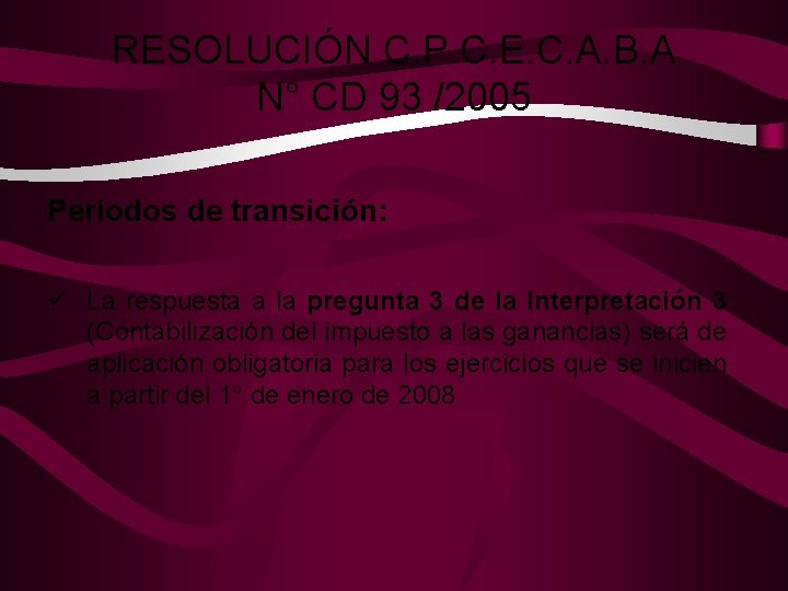 RESOLUCIÓN C. P. C. E. C. A. B. A N° CD 93 /2005. Períodos