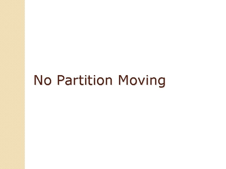 No Partition Moving 
