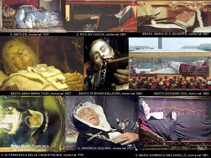 S. MATILDE, morta nel 1337 BEATA ANNA MARIA TAIGI, morta nel 1837 BEATA MARIA S. MATILDE, morta nel 1337 BEATA ANNA MARIA TAIGI, morta nel 1837 BEATA MARIA