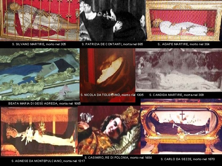 S. SILVANO MARTIRE, morto nel 305 S. PATRIZIA DE CONTANTI, morta nel 665 S. S. SILVANO MARTIRE, morto nel 305 S. PATRIZIA DE CONTANTI, morta nel 665 S.