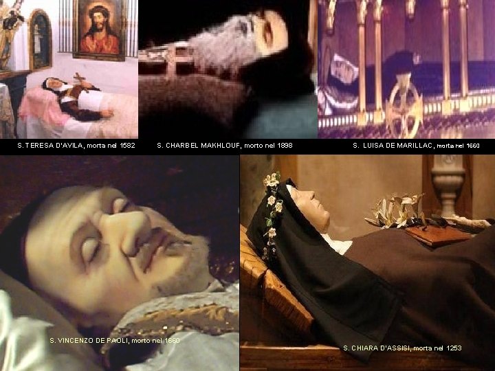 S. TERESA D’AVILA, morta nel 1582 S. CHARBEL MAKHLOUF, morto nel 1898 S. LUISA S. TERESA D’AVILA, morta nel 1582 S. CHARBEL MAKHLOUF, morto nel 1898 S. LUISA