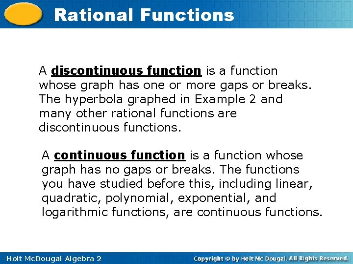 Rational Functions A discontinuous function is a function whose graph has one or more