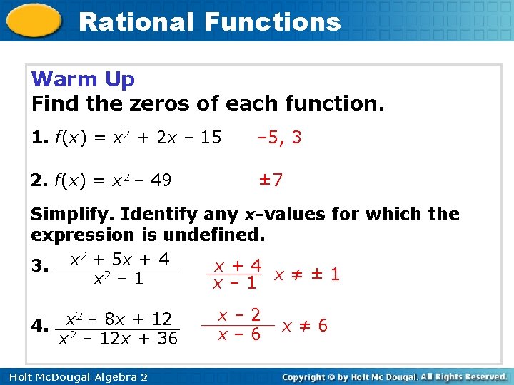Rational Functions Warm Up Find the zeros of each function. 1. f(x) = x