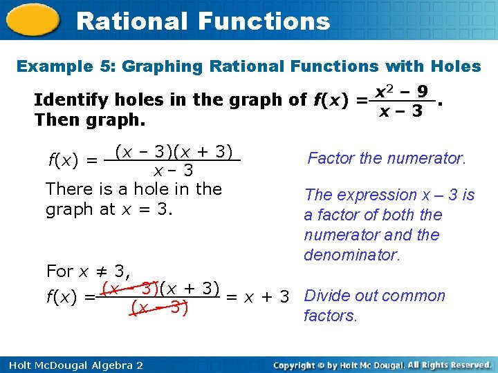Rational Functions Example 5: Graphing Rational Functions with Holes x 2 – 9 Identify