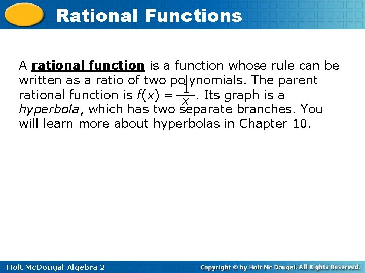 Rational Functions A rational function is a function whose rule can be written as