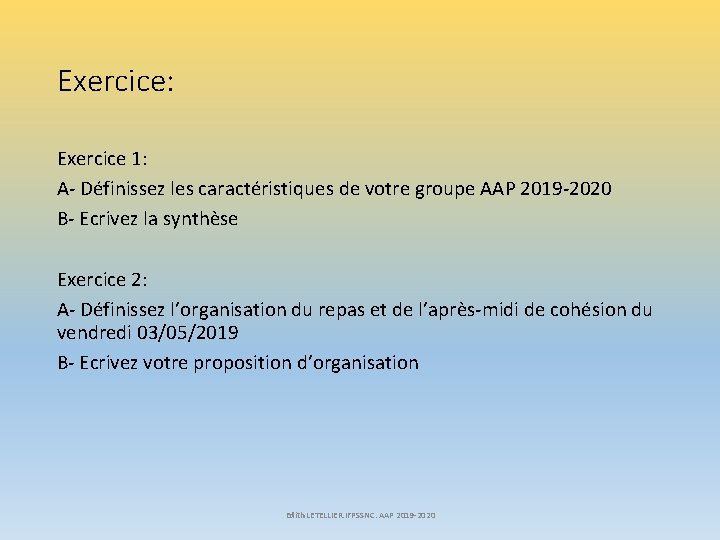 Exercice: Exercice 1: A- Définissez les caractéristiques de votre groupe AAP 2019 -2020 B-