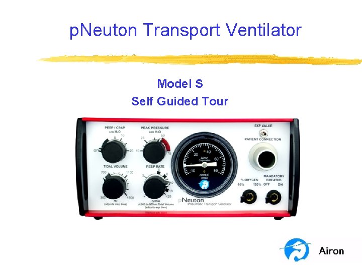 p. Neuton Transport Ventilator Model S Self Guided Tour 