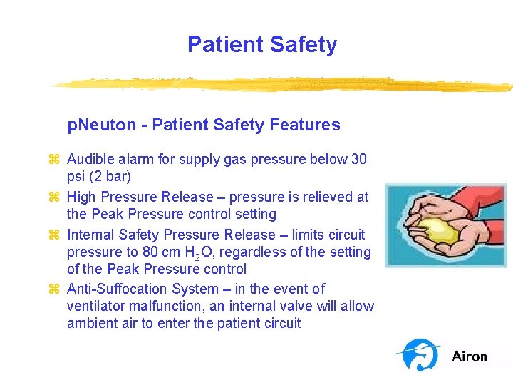 Patient Safety p. Neuton - Patient Safety Features z Audible alarm for supply gas