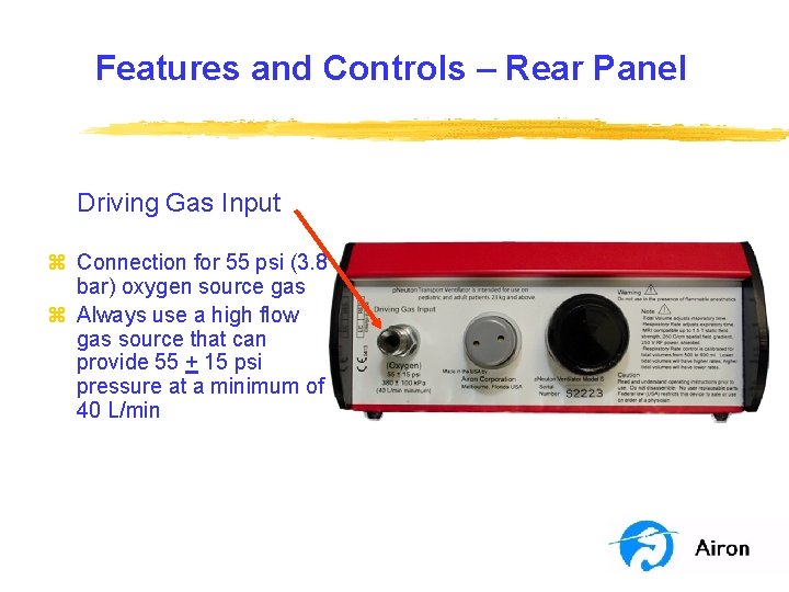 Features and Controls – Rear Panel Driving Gas Input z Connection for 55 psi