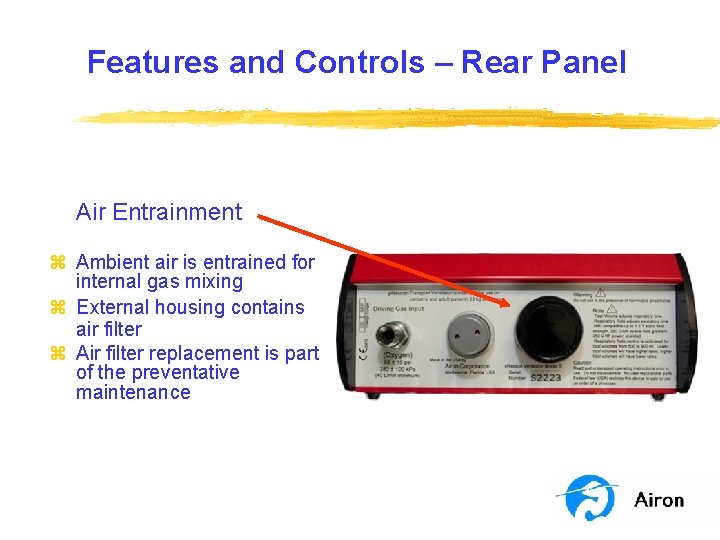 Features and Controls – Rear Panel Air Entrainment z Ambient air is entrained for