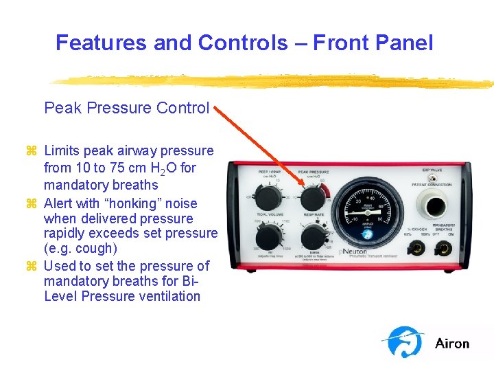 Features and Controls – Front Panel Peak Pressure Control z Limits peak airway pressure