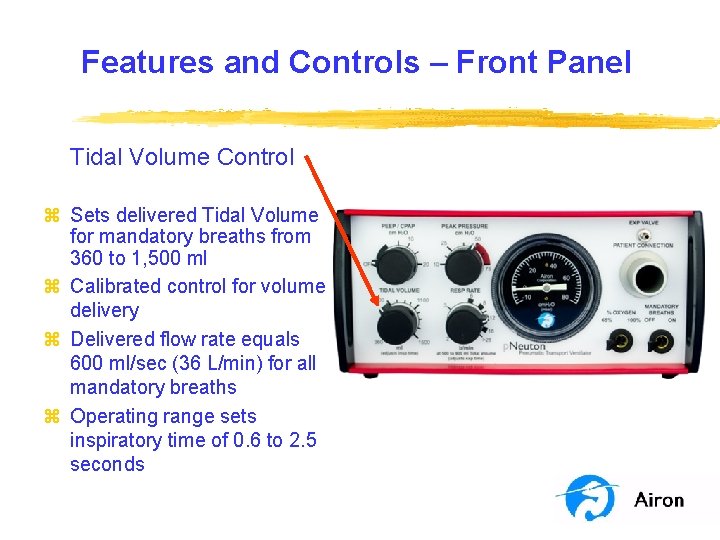 Features and Controls – Front Panel Tidal Volume Control z Sets delivered Tidal Volume