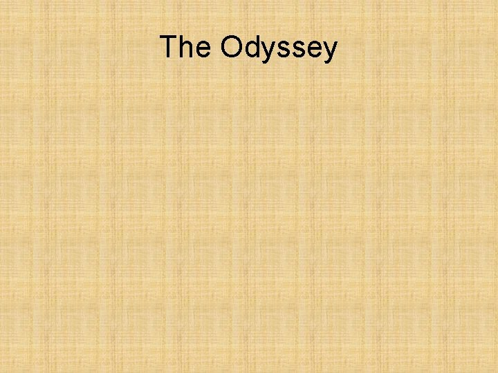 The Odyssey 