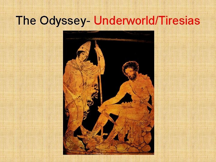 The Odyssey- Underworld/Tiresias 