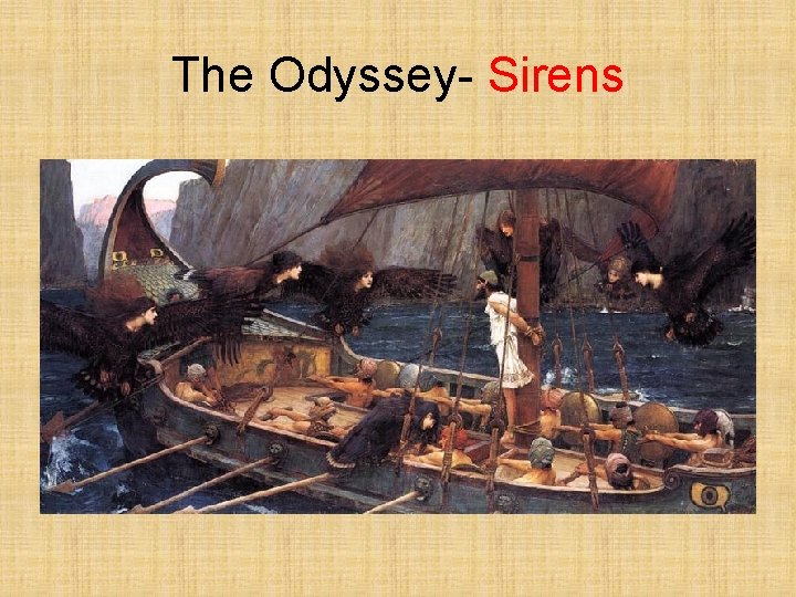 The Odyssey- Sirens 