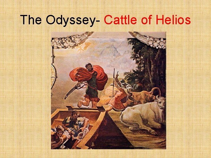 The Odyssey- Cattle of Helios 