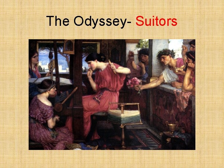 The Odyssey- Suitors 