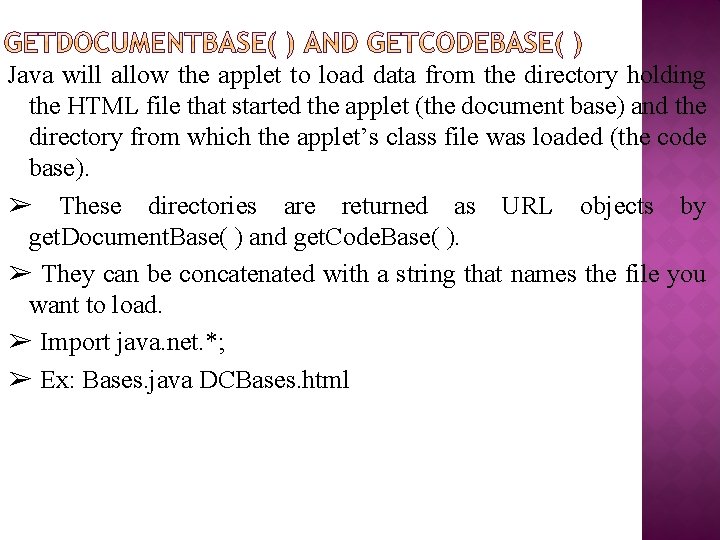 Java will allow the applet to load data from the directory holding the HTML