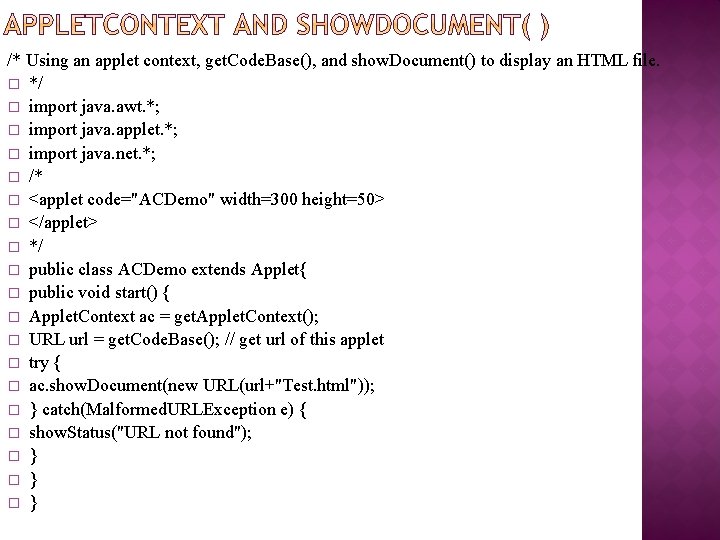 /* Using an applet context, get. Code. Base(), and show. Document() to display an