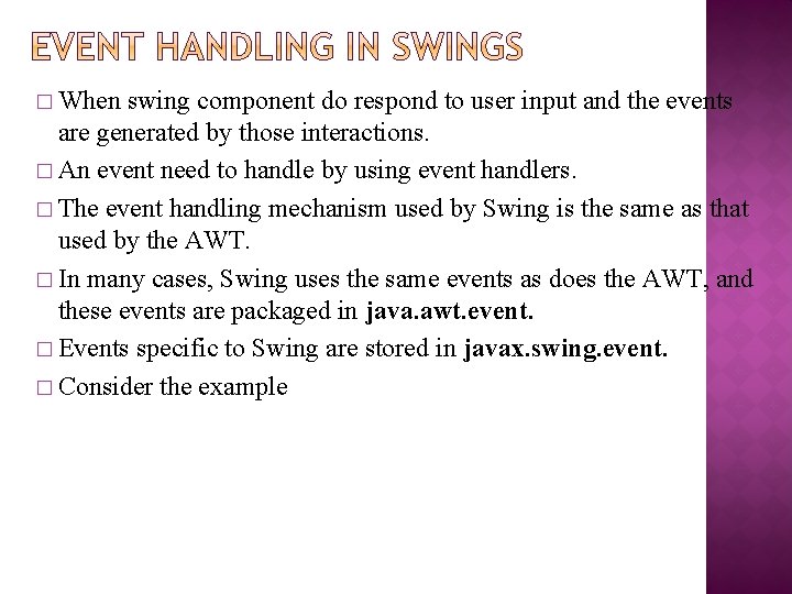 � When swing component do respond to user input and the events are generated