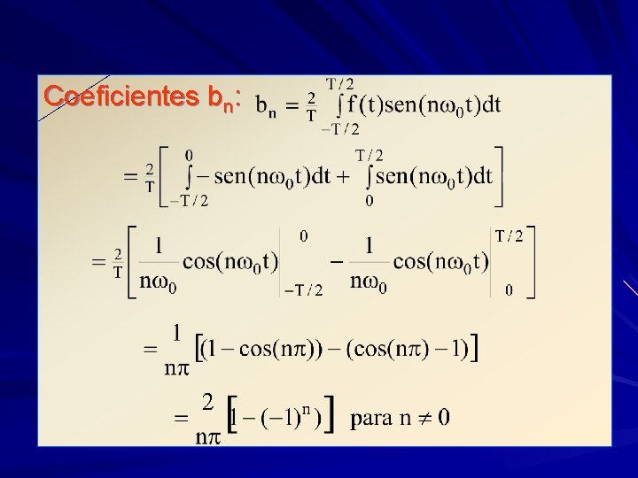 Coeficientes bn: 