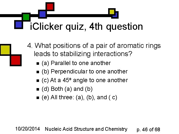 i. Clicker quiz, 4 th question 4. What positions of a pair of aromatic