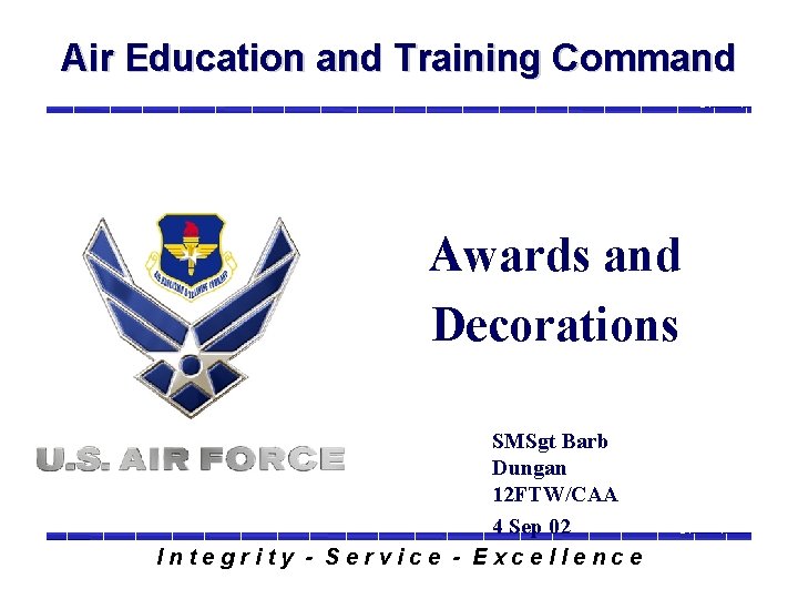 Air Education and Training Command Awards and Decorations SMSgt Barb Dungan 12 FTW/CAA 4
