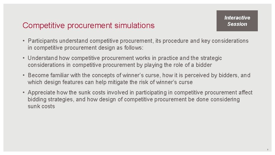 Competitive procurement simulations Interactive Session • Participants understand competitive procurement, its procedure and key