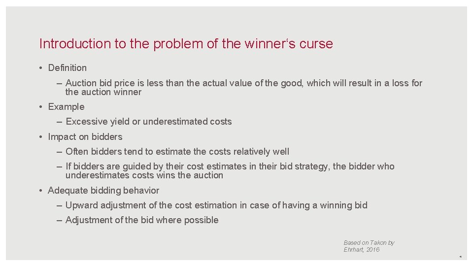 Introduction to the problem of the winner‘s curse • Definition – Auction bid price