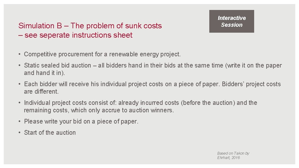 Simulation B – The problem of sunk costs – see seperate instructions sheet Interactive