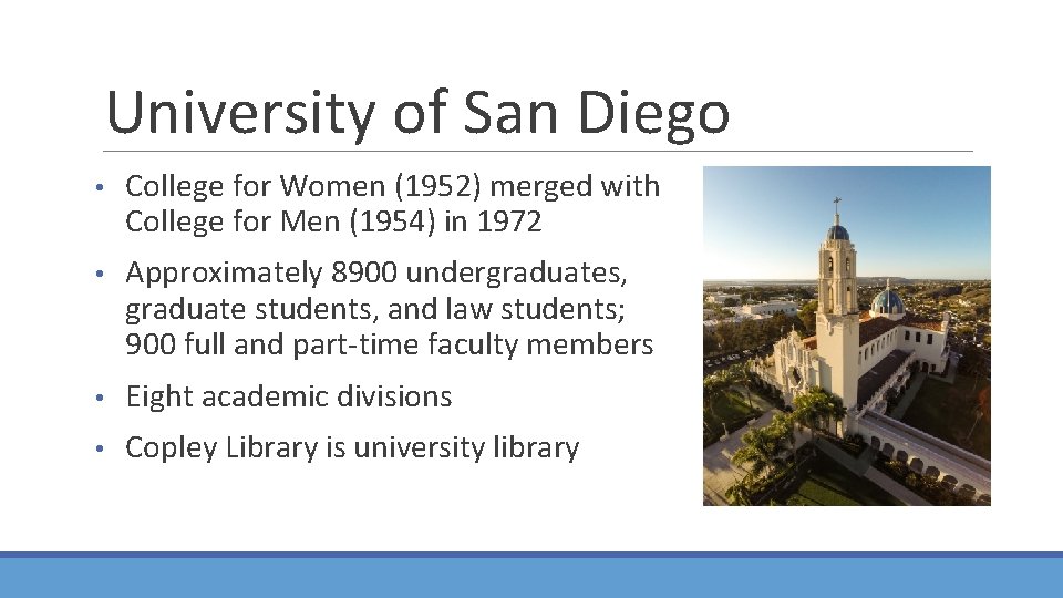 University of San Diego • College for Women (1952) merged with College for Men