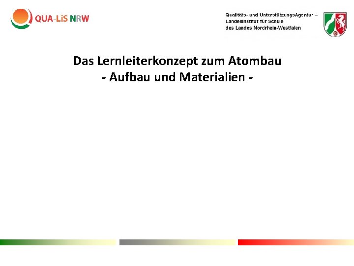 Das Lernleiterkonzept zum Atombau - Aufbau und Materialien - Das Lernleiterkonzept zum Atombau - Aufbau und Materialien -